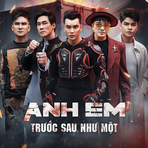 Anh Em Trước Sau Như Một (Vinahouse)