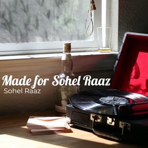 Made for Sohel Raaz
