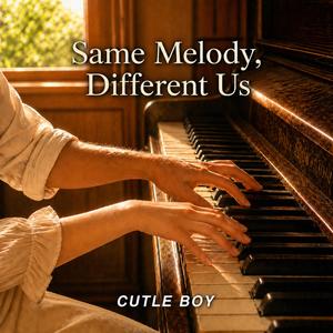 Same Melody, Different US(같은 멜로디, 다른 우리)