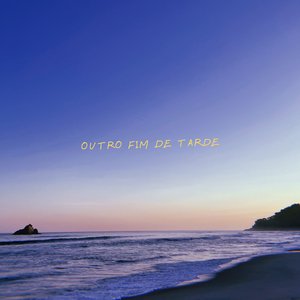 OUTRO FIM DE TARDE