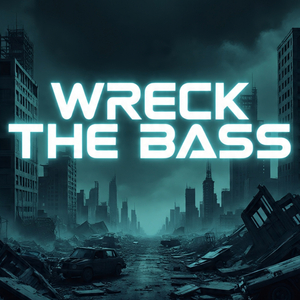 Wreck The Bass