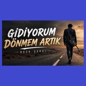 Gidiyorum Dönmem Artık