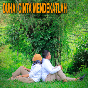 Duhai Cinta Mendekatlah