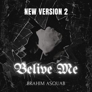 Belive Me (New Version)