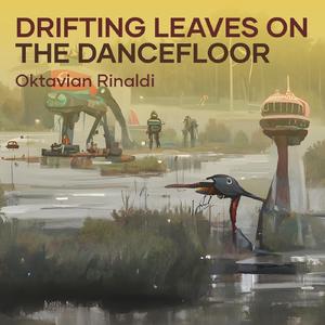 Drifting Leaves on the Dancefloor