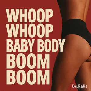 Whopp Whopp Baby Body Boom Boom