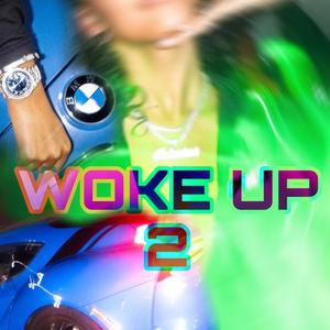 Woke Up 2