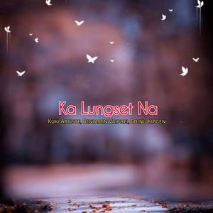 Ka Lungset Na