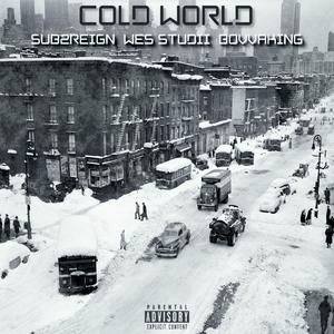COLD WORLD (feat. Sub2reign, Wes Studii & Uzee the Bovvaking)