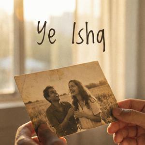 Ye Ishq