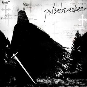 pulsebreaker - slowed