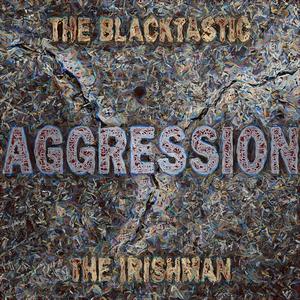 AGGRESSION (feat. The Blacktastic)