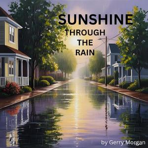 SUNSHINE THROUGH THE RAIN