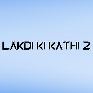 Lakdi ki Kathi 2 (Remixx)