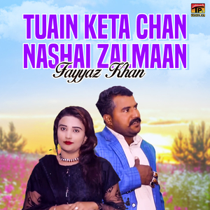 Tuain Keta Chan Nashai Zalmaan