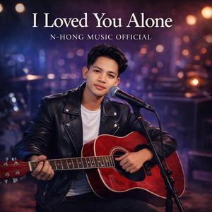 I Loved You Alone – N-Hong Music Official (Official Music Video) | Emotional Sad Song 2026