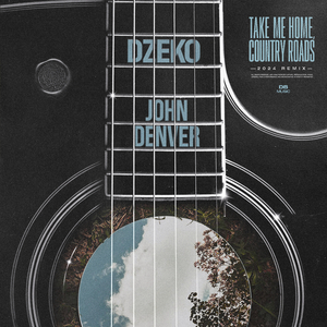 Country Roads, Take Me Home (2024 Mix)