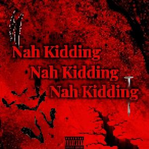 Nah Kidding（prodbyKIMOJI）