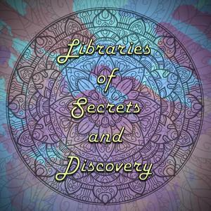 Libraries of Secrets and Discovery