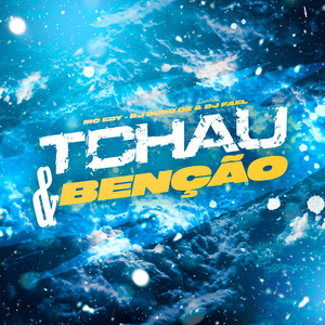 Tchau & Benção