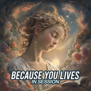 BECAUSE YOU LIVES
