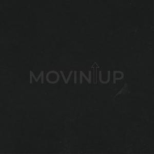MOVIN' UP