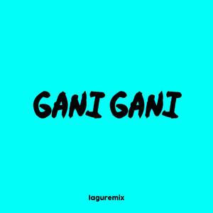 Gani Gani (Thailand Style Remix)