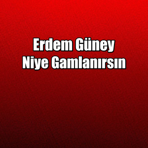 Niye Gamlanırsın
