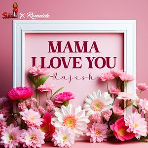 Mama I Love You