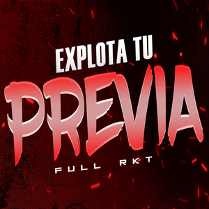 EXPLOTA TU PREVIA #3 (FULL RKT) x EL LAUTA DJ