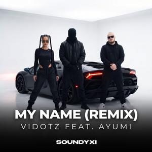 My Name (feat. Ayumi & SOUNDYXI)