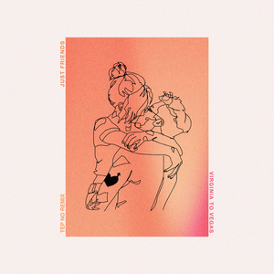 Just Friends (Tep No Remix)