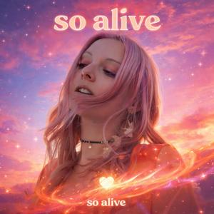 So Alive