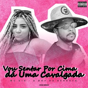 Vou Sentar por Cima Dá uma Cavalgada (feat. MC GIH)