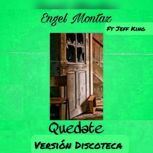 Quedate (feat. King Jeff) [Discoteca]