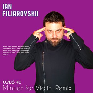 Opus #1. Minuet for Violin. (Remix)