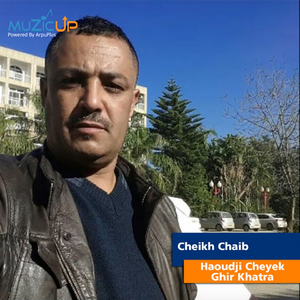 Haoudji Cheyek Ghir Khatra