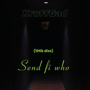 Send Fi Who (10tik diss)