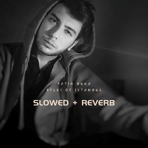 Belki De İstanbul (Slowed + Reverb)