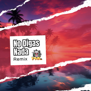 No Digas Nada (Remix)