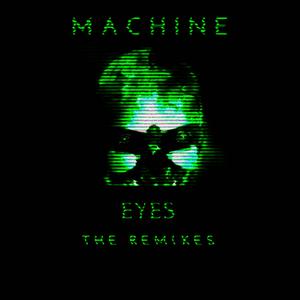 Machine Eyes (Ordenador Remix)