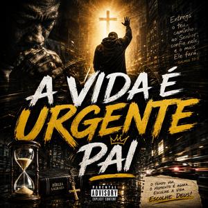 A vida é urgente pai (Drill gospel)