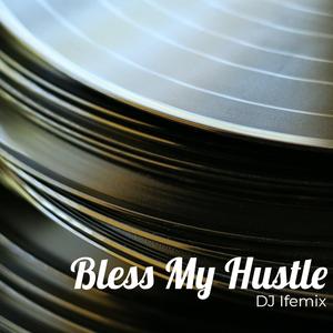 Bless My Hustle