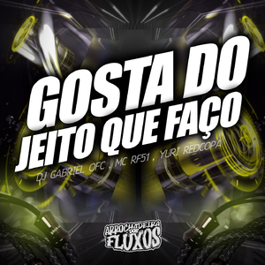 Gosta de Jeito que Faço