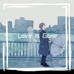 Love Is Gone(磁性女声完整版)（翻自 SLANDER）