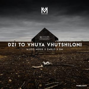 Dzi To Vhuya Vhutshiloni (feat. Emblo & DM)