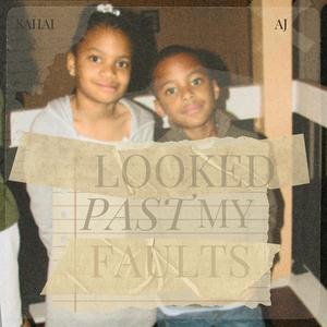 Looked Past My Faults (feat. Sahai)
