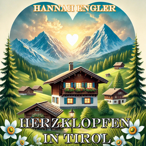 Herzklopfen in Tirol