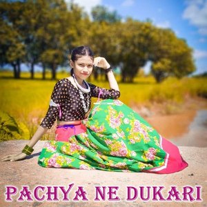 Pachya Ne Dukari