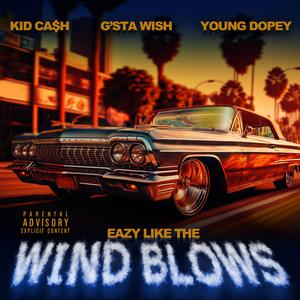 Eazy Like The Wind Blows